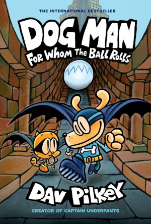 Dog Man - For Whom the Ball Rolls (FH)